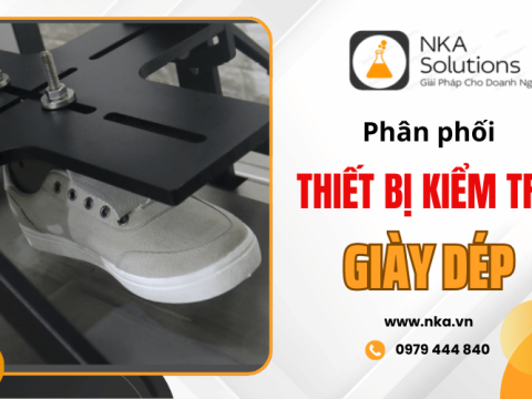 Phân phối thiết bị kiểm tra giày dép – Giải pháp kiểm tra ngành giày da toàn diện từ NKA Solutions